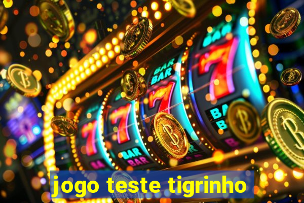 jogo teste tigrinho